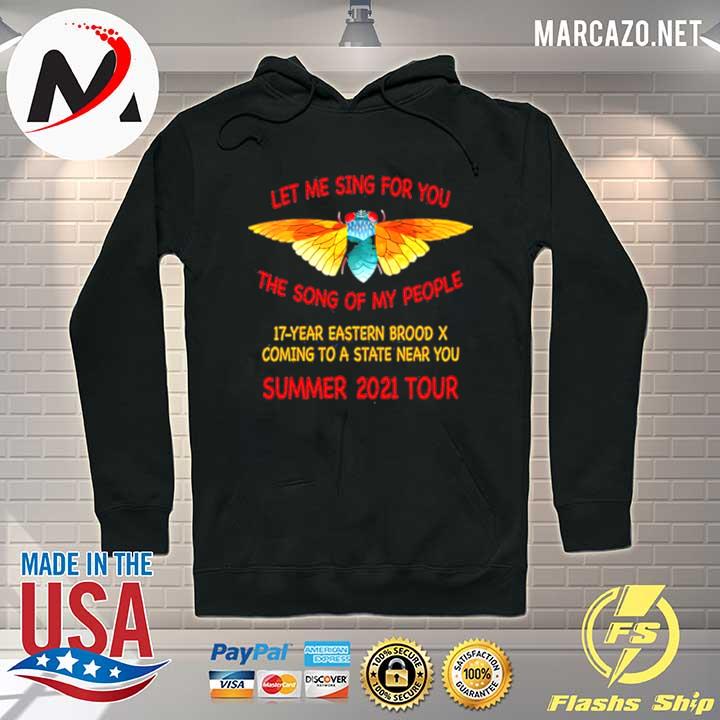 Cicada let me sing for you the song of my people summer 2021 tour Hoodie