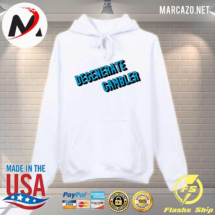 Degenerate Gambler s Hoodie