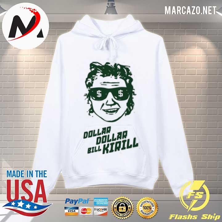 Dollar dollar bill Kirill s Hoodie