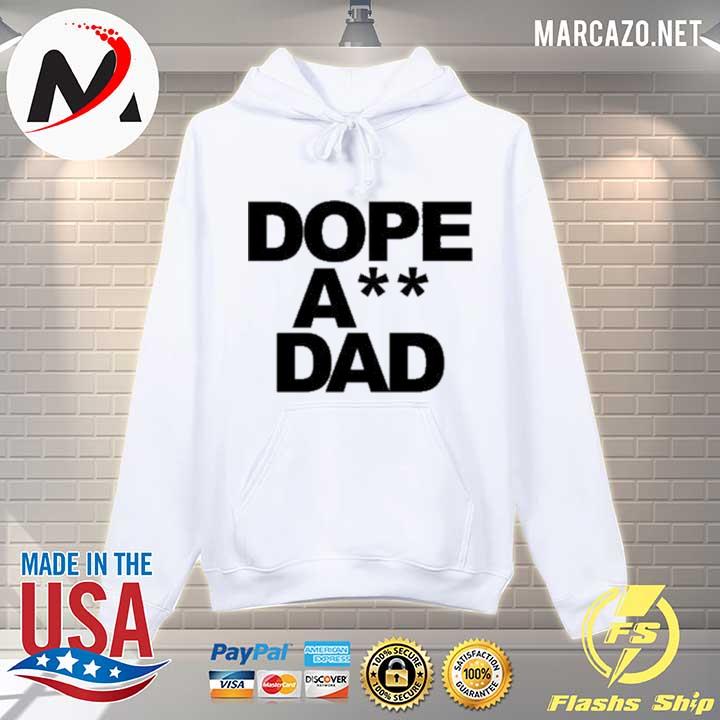 Dope ass dad s Hoodie