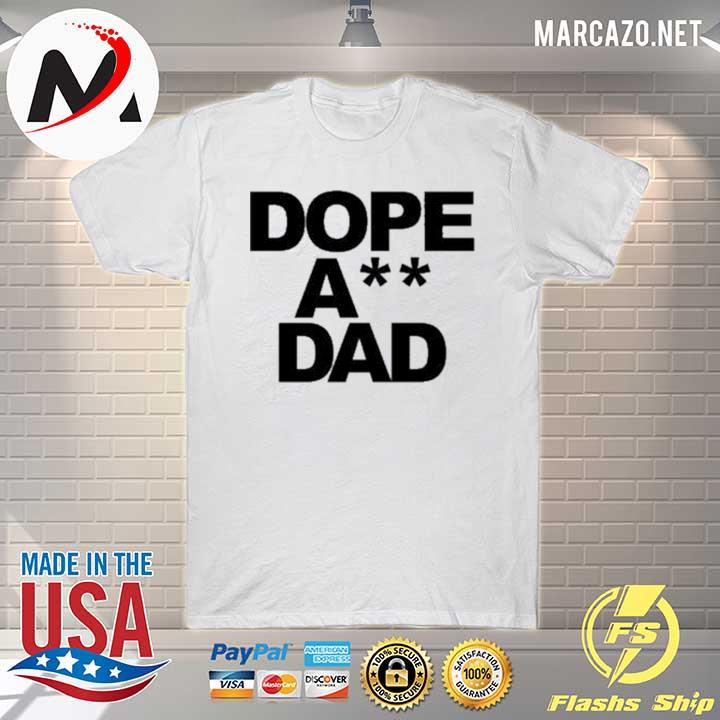 Dope ass dad shirt