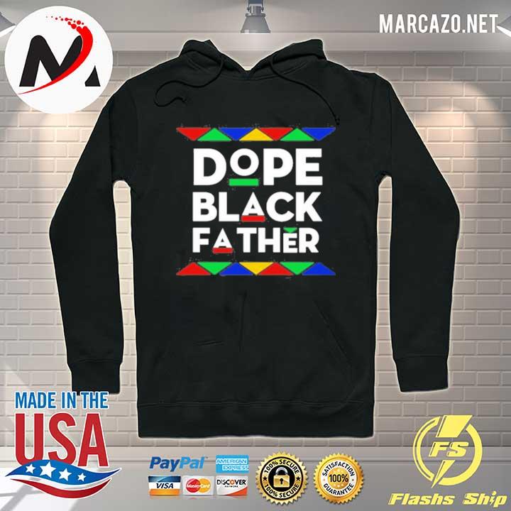 Dope Black Father Shirt Hoodie