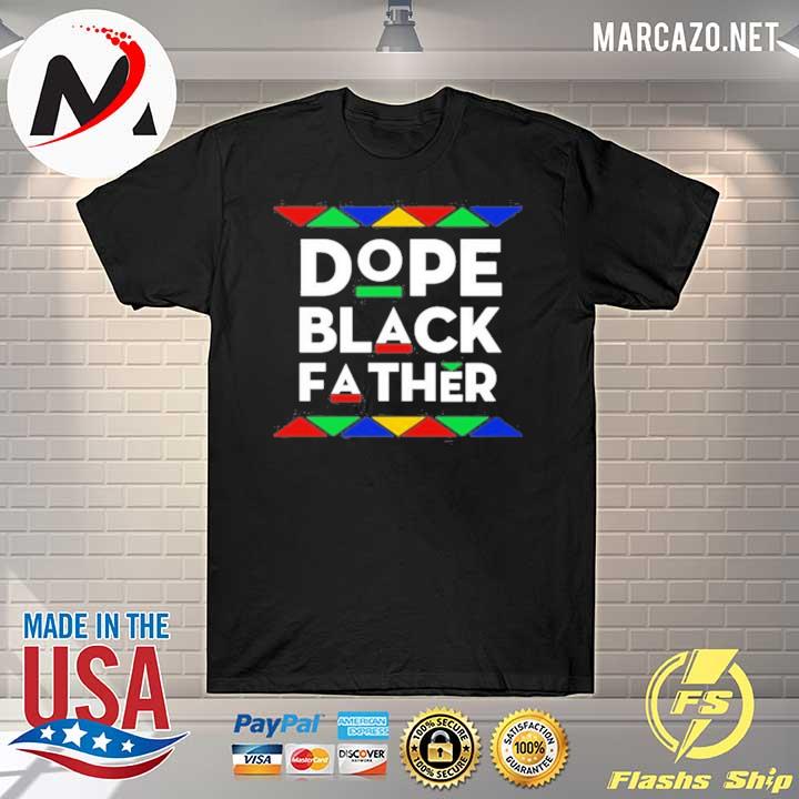 Dope Black Father Shirt