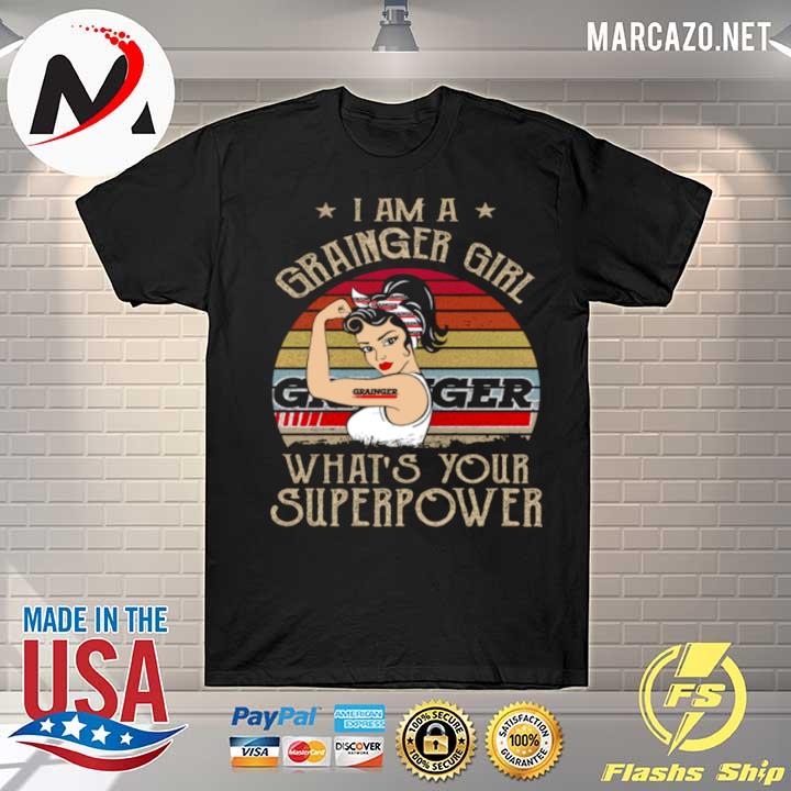 I Am A Grainger Girl Whats Your Superpower shirt