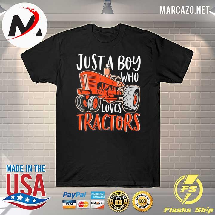 Just a boy who loves tractors cute tractor farming shirt