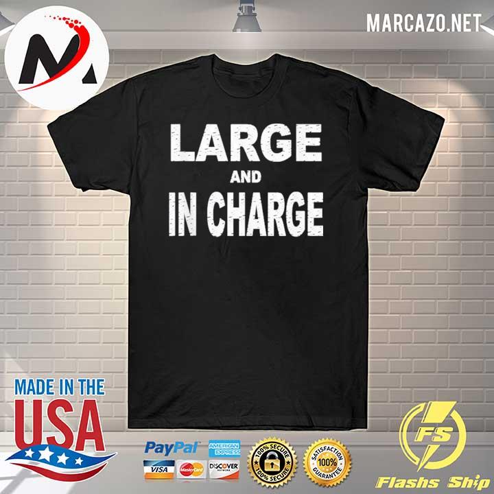 Large And In Charge Shirt