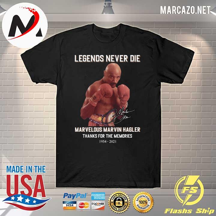 Legends never die marvelous marvin hagler thanks for the memories 1954 2021 shirt