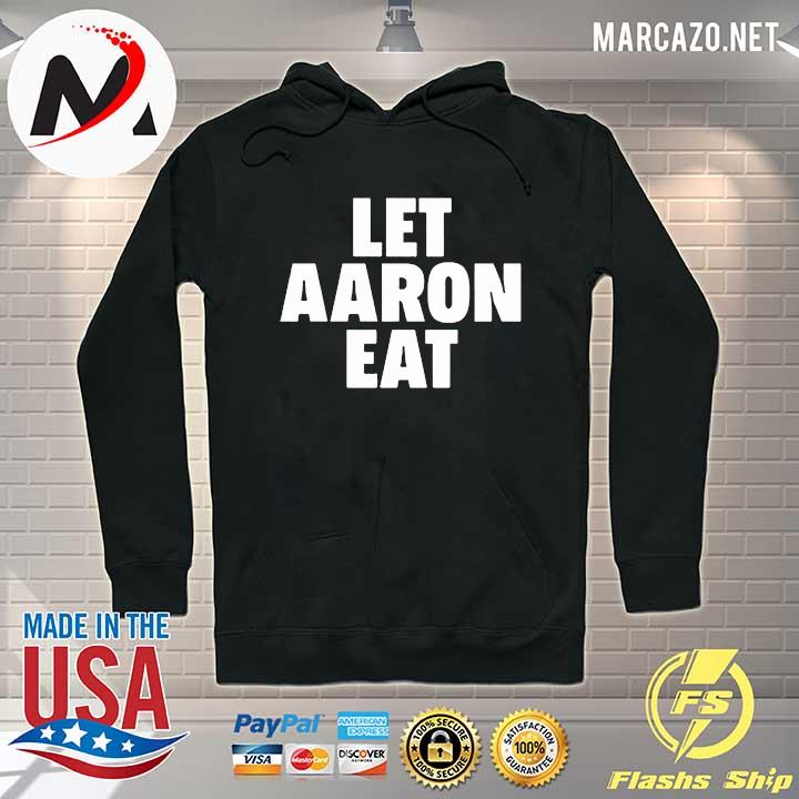 Let aaron eat logo Hoodie