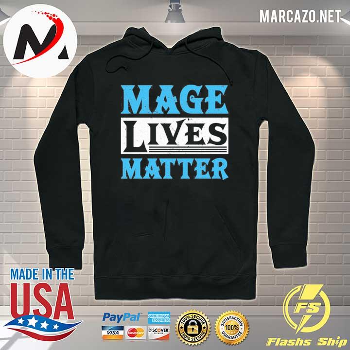 Mage lives matter s Hoodie