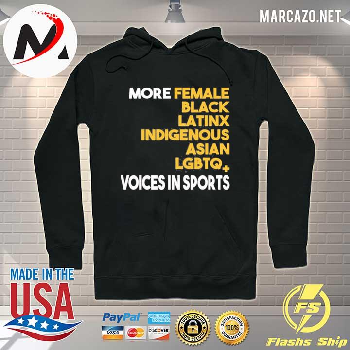 More Female Black Latinx Indigenous Asian Lgbtq Voices In Sports Shirt Hoodie