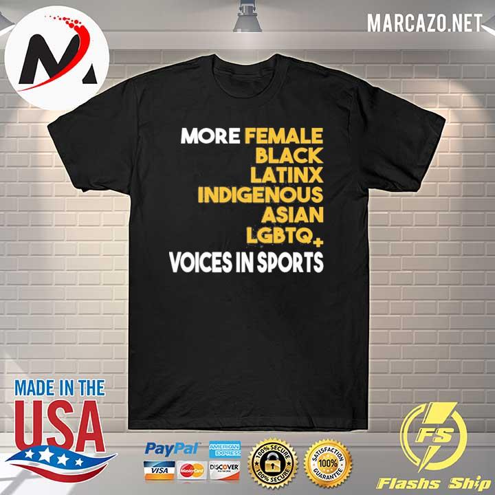 More Female Black Latinx Indigenous Asian Lgbtq Voices In Sports Shirt