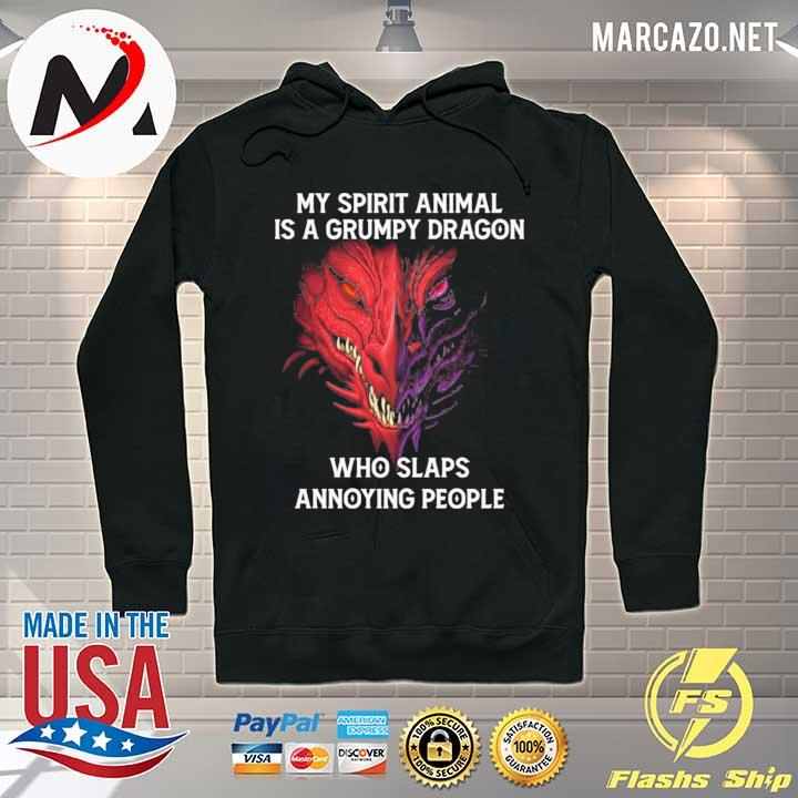 My Spirit Animal Is A Grumpy Dragon Who Slaps Annoying People Shirt Hoodie