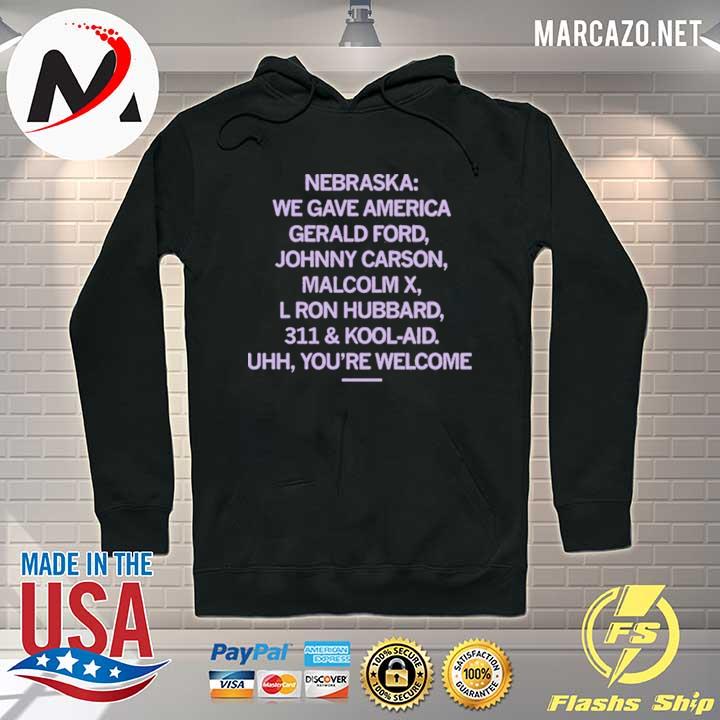 Nebraska we gave american gerald ford johnny carson malcolm s Hoodie