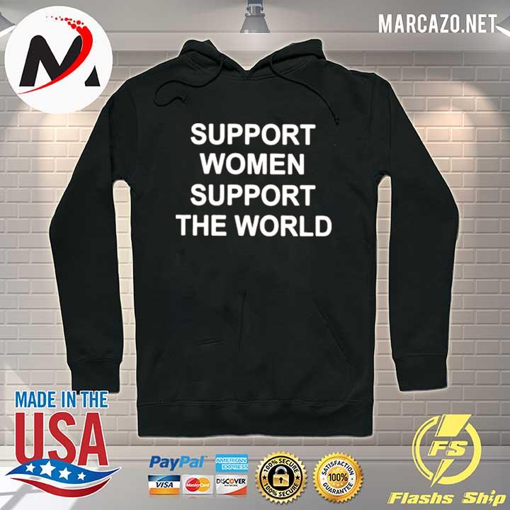 Official support women support the world s Hoodie