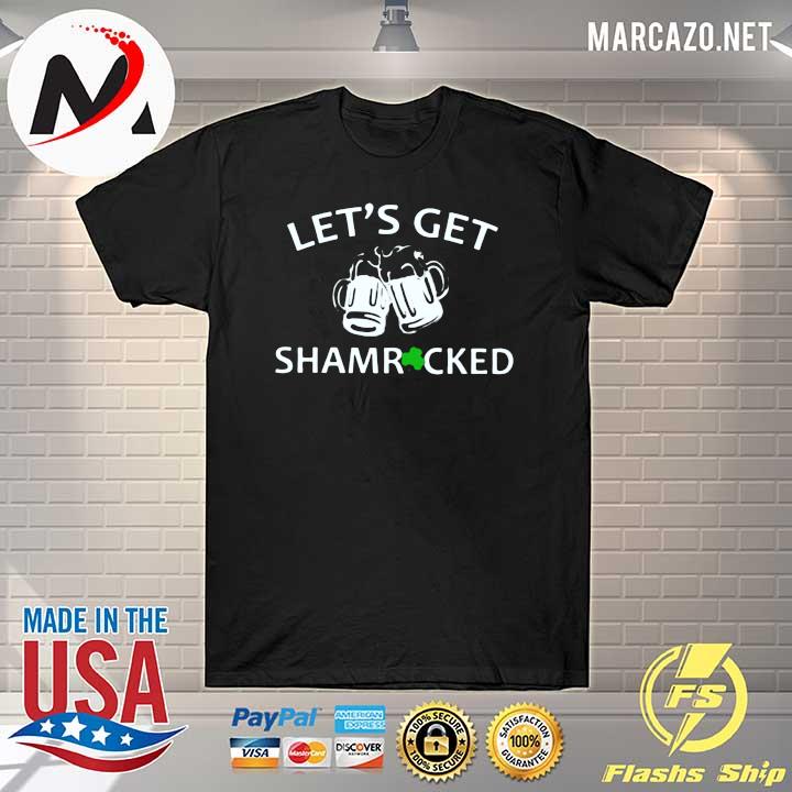 Original let's get beer shamrocked shirt