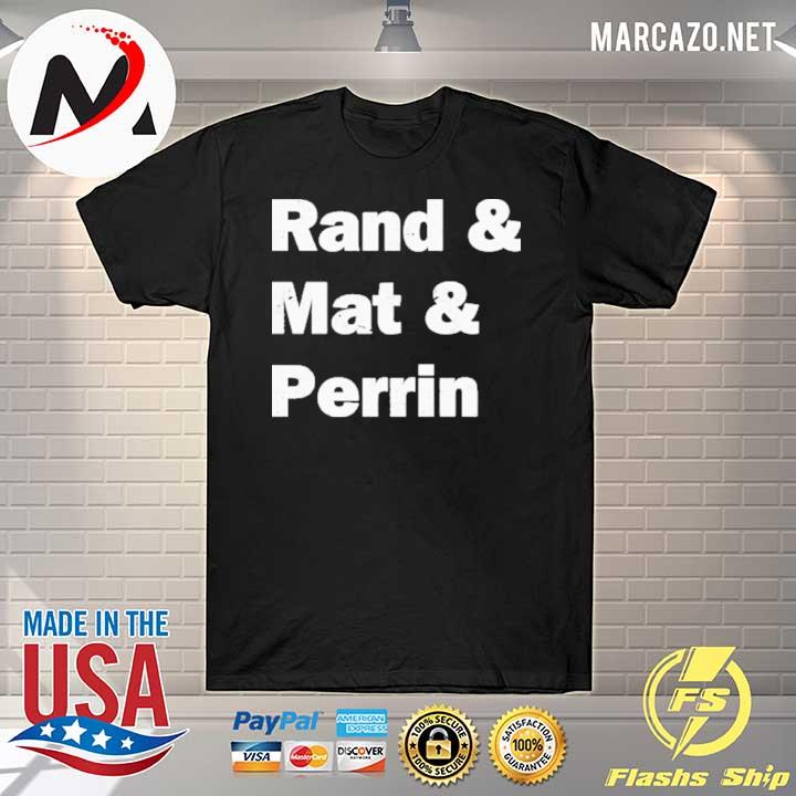 Rand and mat and perrin official shirt