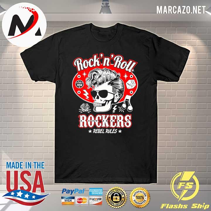 Rock'n'roll rockers rebel rules shirt