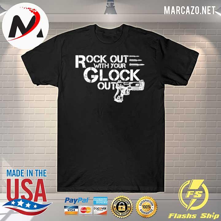 Rock out with your glock out print on back shirt