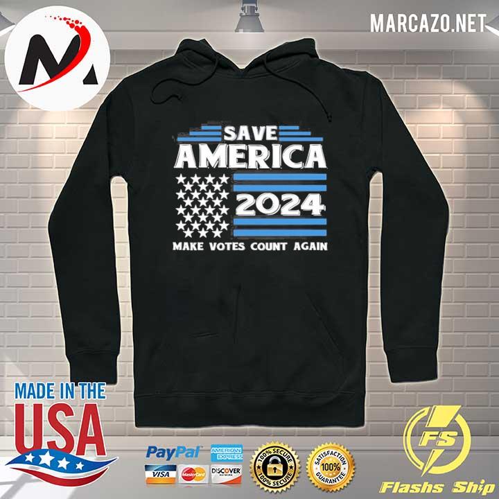 Save america 2024 make votes count again s Hoodie