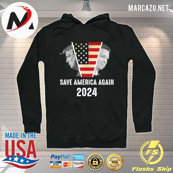 Save america again Trump desantis 2024 s Hoodie