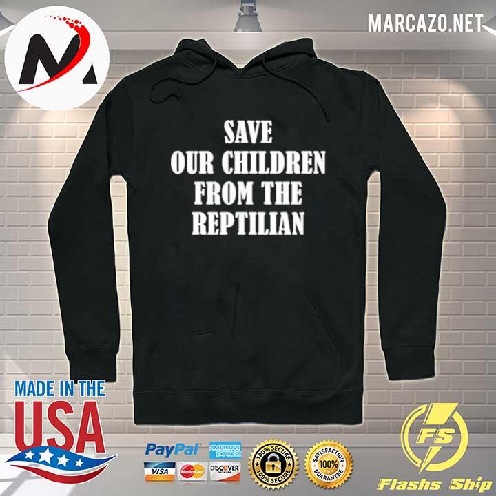 Save our children from the reptilian RTE sold there souls s Hoodie