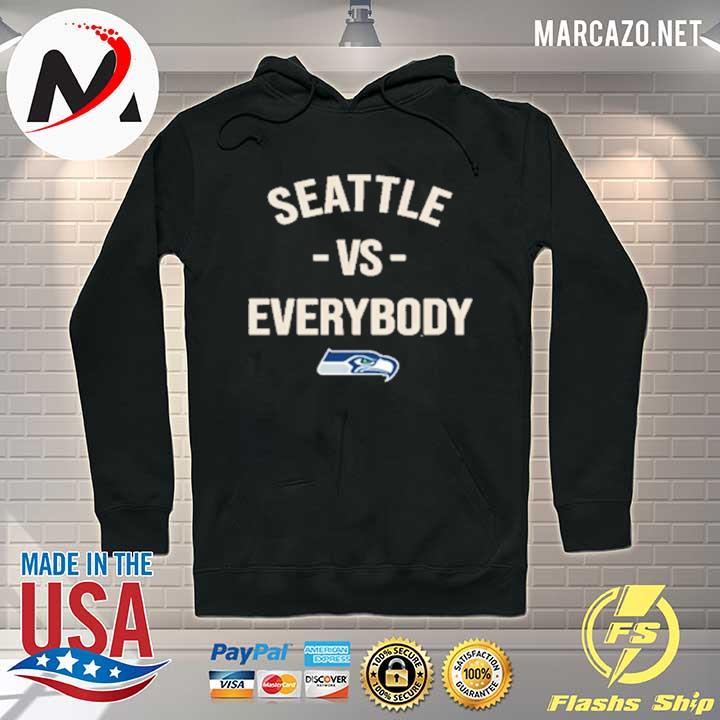 Seattle seahawks vs everybody s Hoodie