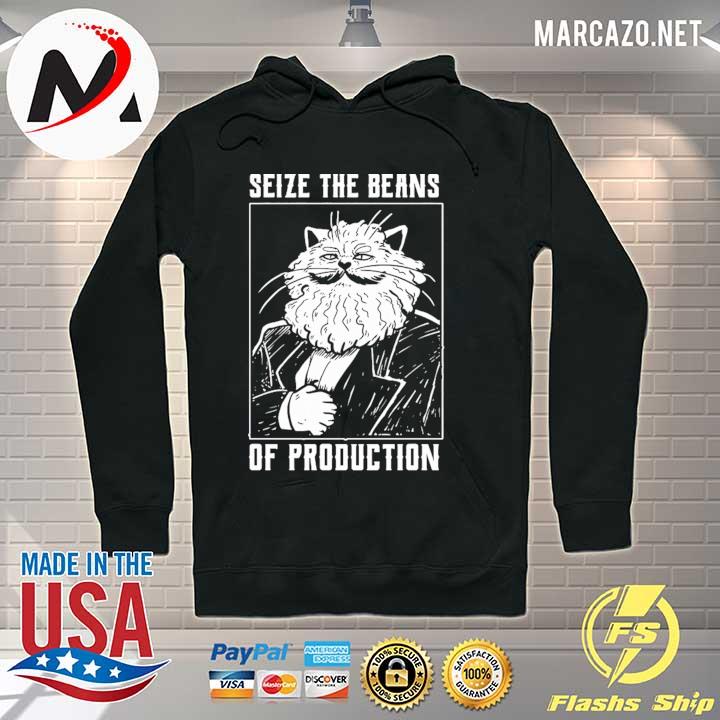 Seize the beans of production 2021 s Hoodie