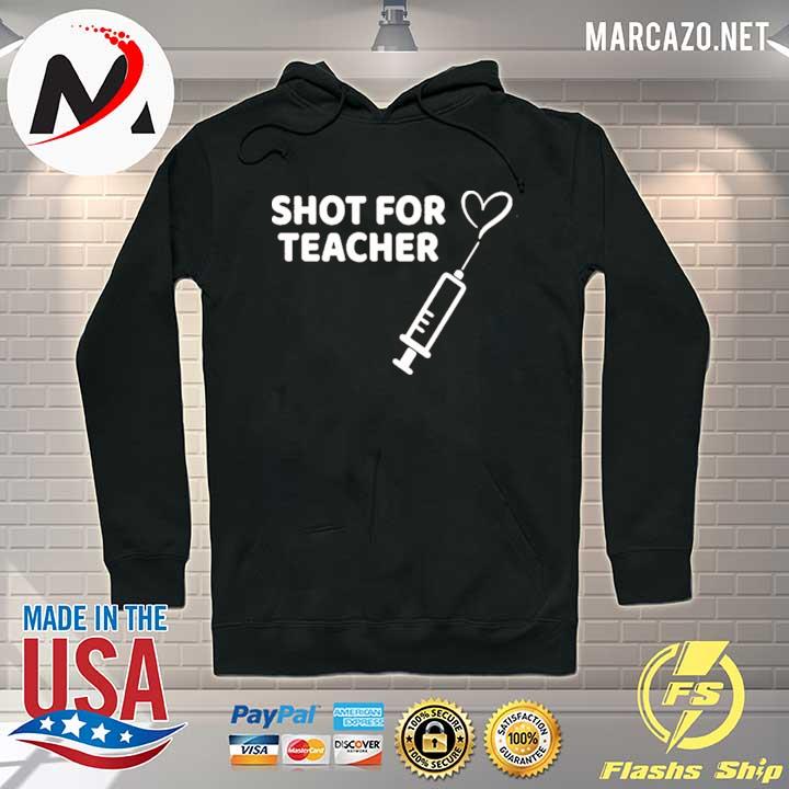 Shot for teacher vaccination 2021 s Hoodie