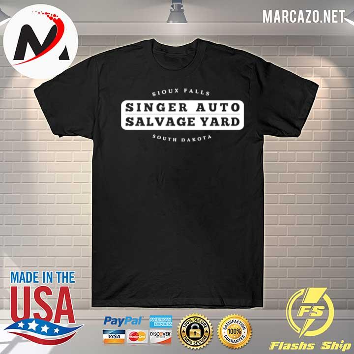 Singer auto salvage yard sioux falls south dakota shirt