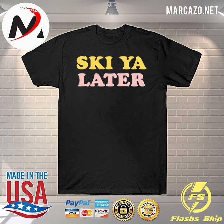 Ski ya later retro winter shirt