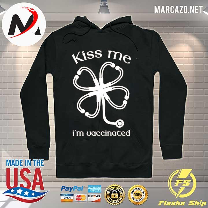 St patrick's day kiss me I'm vaccinated 2021 s Hoodie