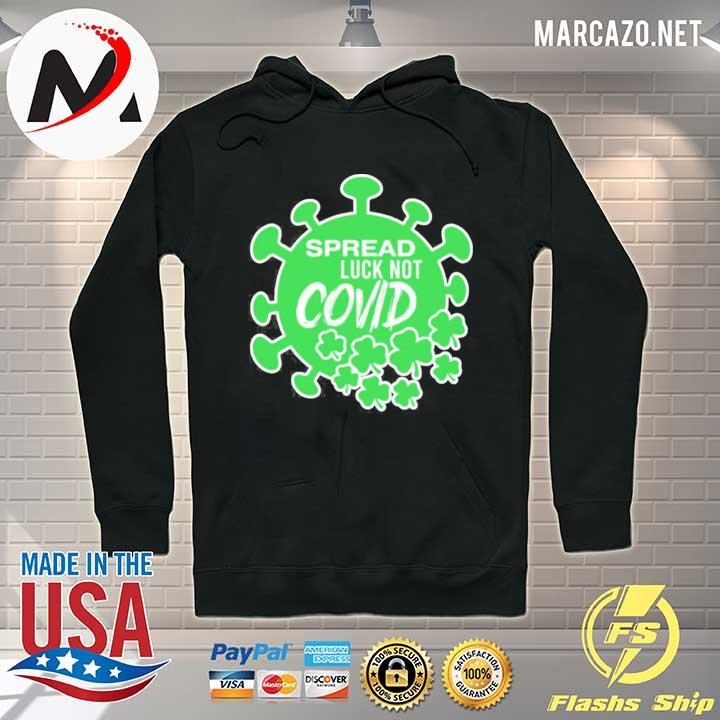 St patrick's day spread luck not covid 2021 s Hoodie