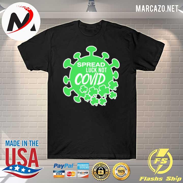 St patrick's day spread luck not covid 2021 shirt