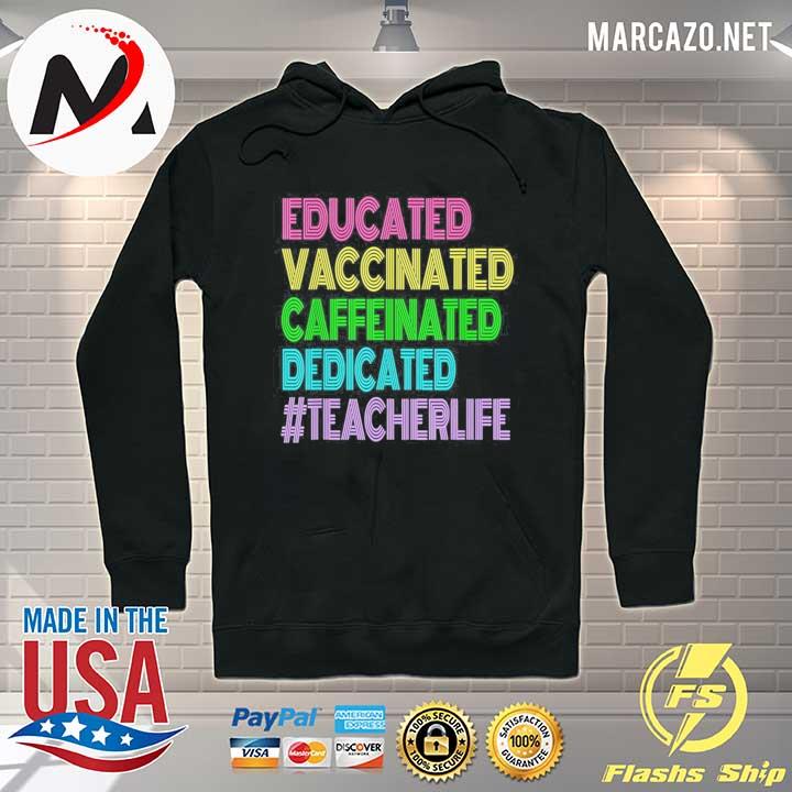 Teacher life #teacherlife educated vaccinated caffeinated s Hoodie