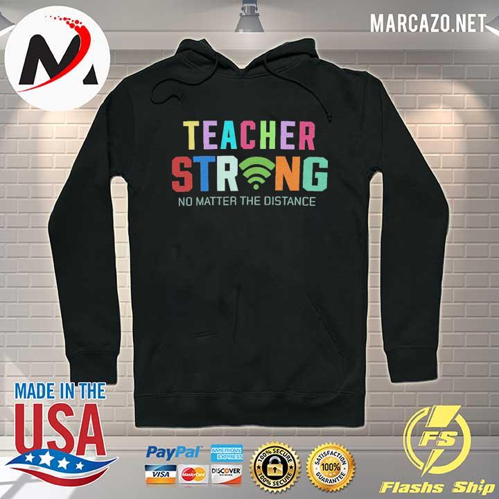 Teacher strong no matter the distance s Hoodie