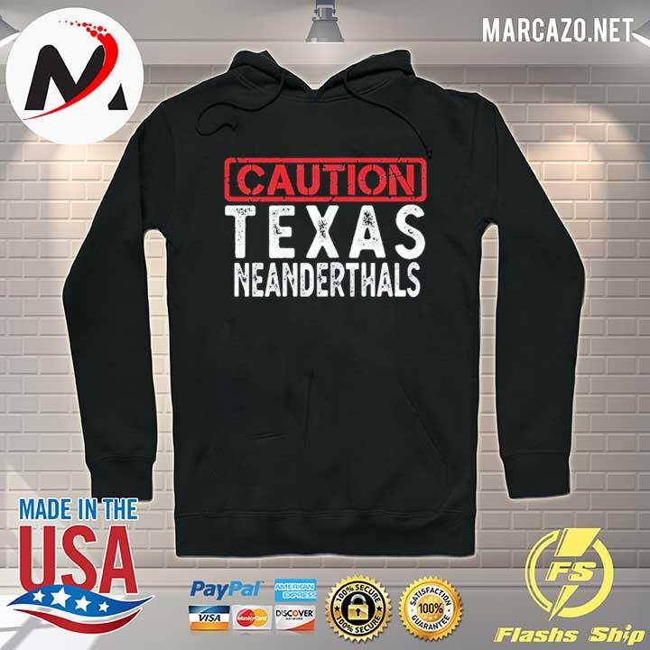 Texas neanderthal thinkingfor proud neanderthals 2021 s Hoodie