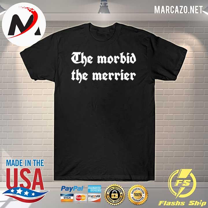 The Morbid The Merrier T Shirt