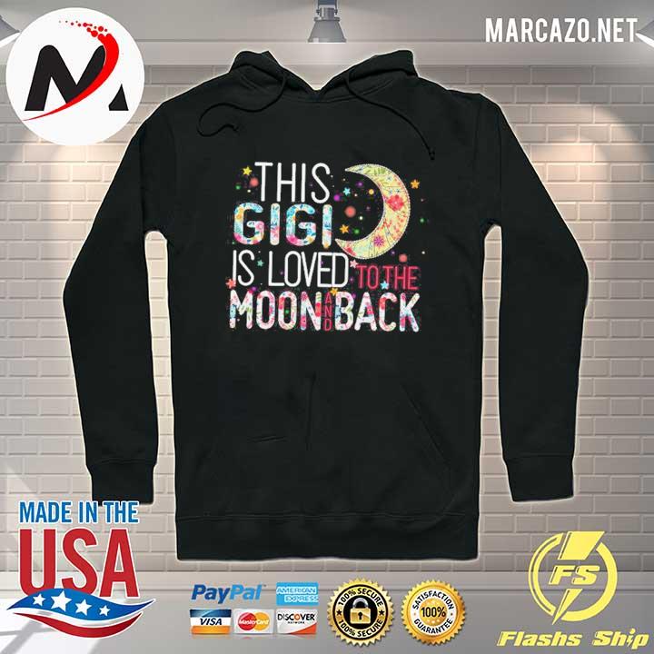 This Gigi Is Loved To The Moon And Back s Hoodie