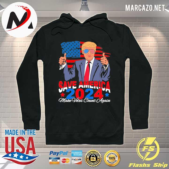 Trump 2024 save america make votes count again s Hoodie