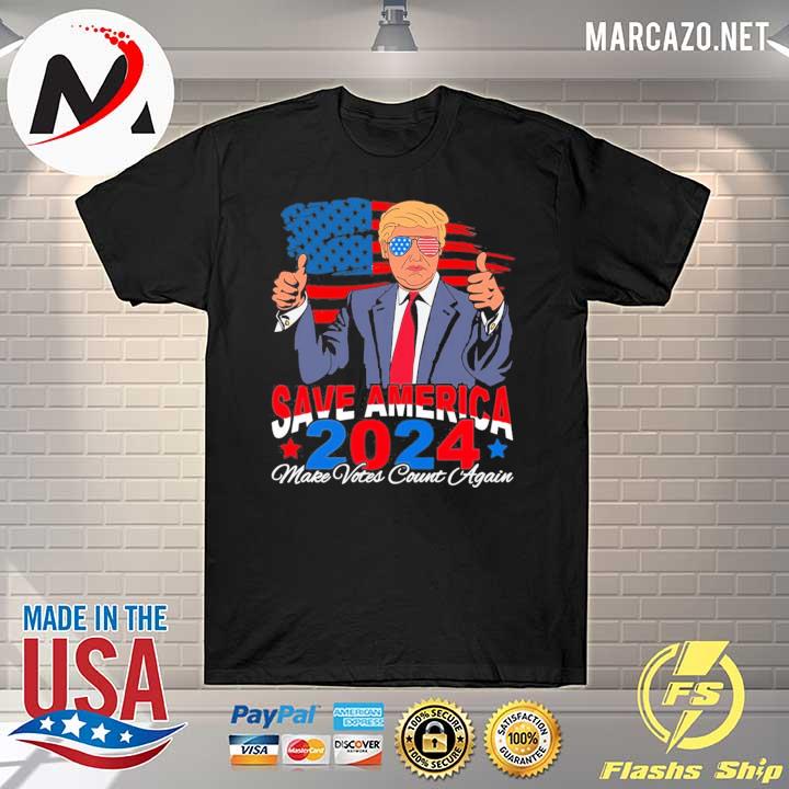 Trump 2024 save america make votes count again shirt