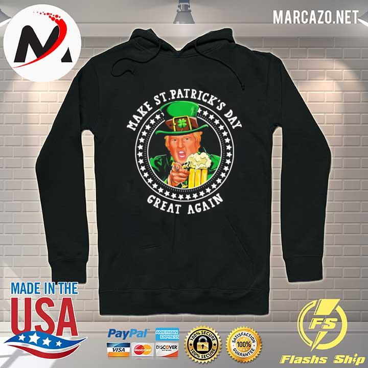 Trump make st patrick's day great again– Donald Trump patricks day s Hoodie