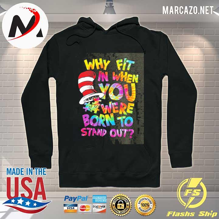 Why fit in when you were born to stand out autism awareness s Hoodie