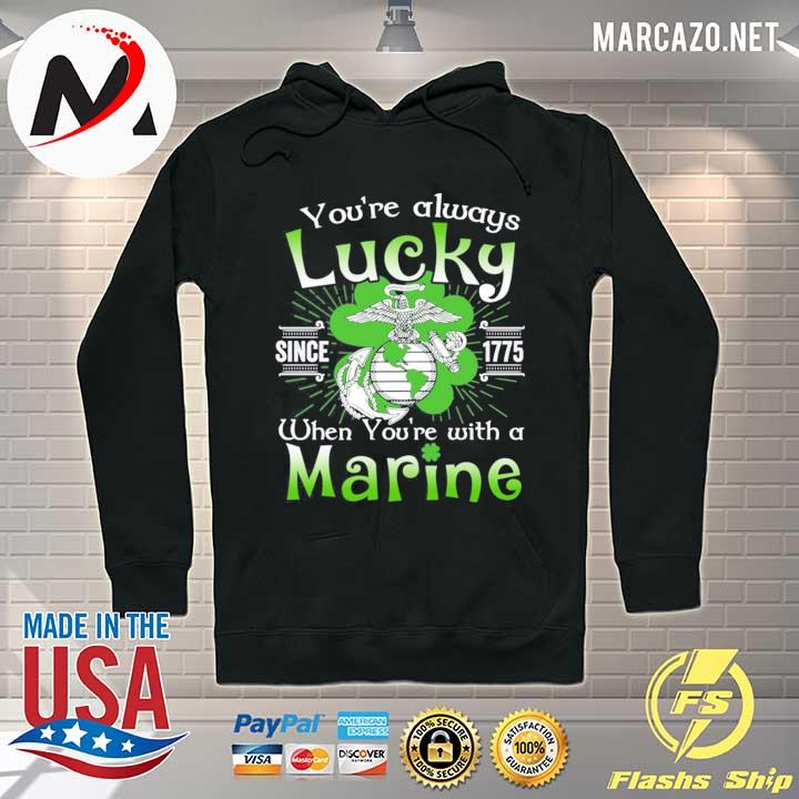 You’re Always Lucky When You’re with a Marine St Patrick’s Day Shirt Hoodie