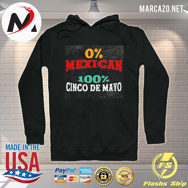 0% mexican 100% cinco de mayo s Hoodie