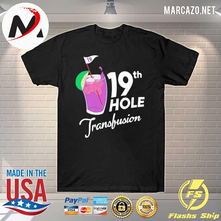 19th hole transfusion shirt