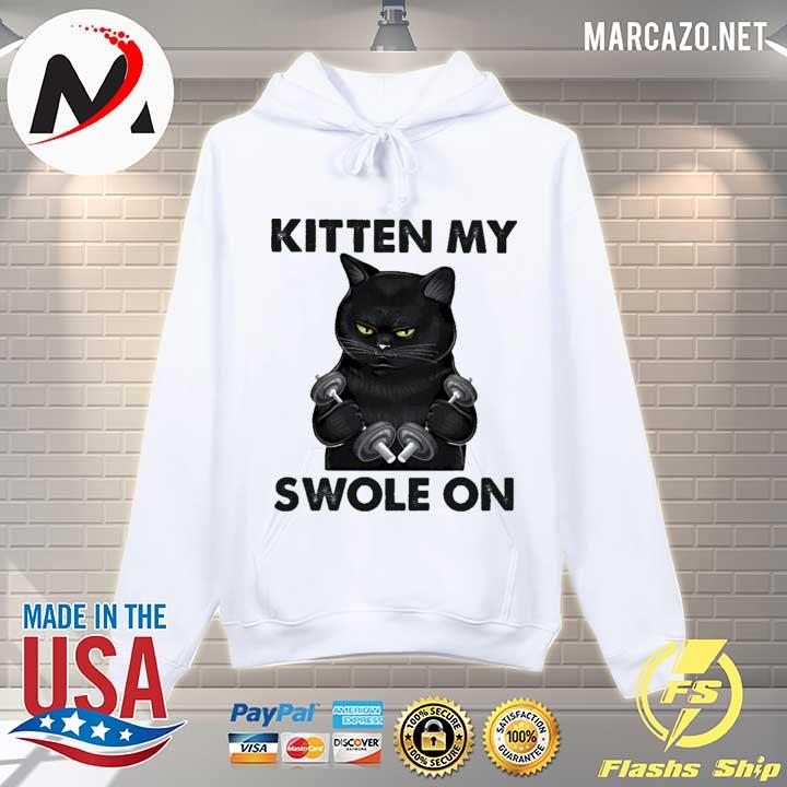 2021 Black Cat Kitten My Swole On Shirt Hoodie