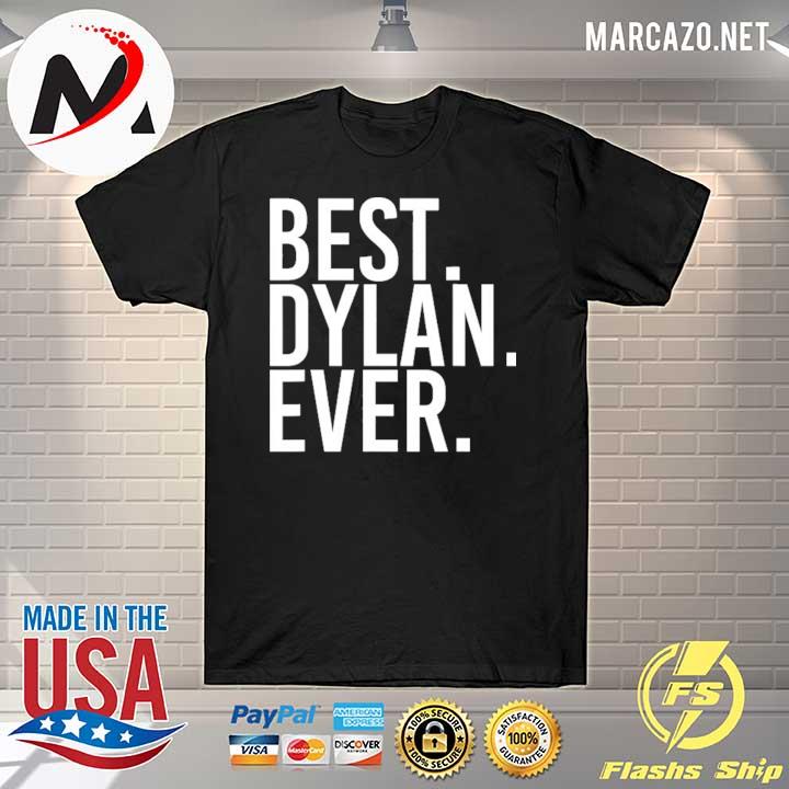 Best. dylan. ever. funny personalized name joke gift idea shirt