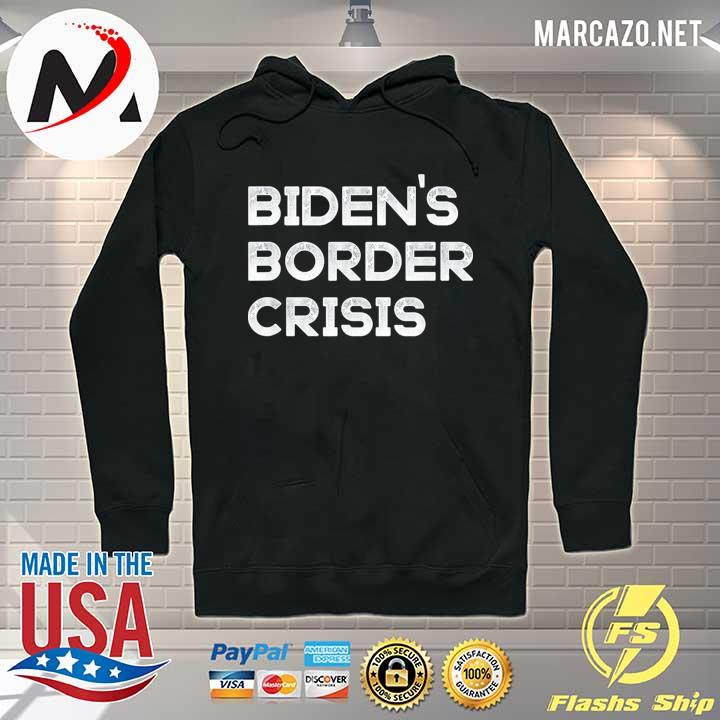 Bidens border crisis libertarian republican conservative s Hoodie