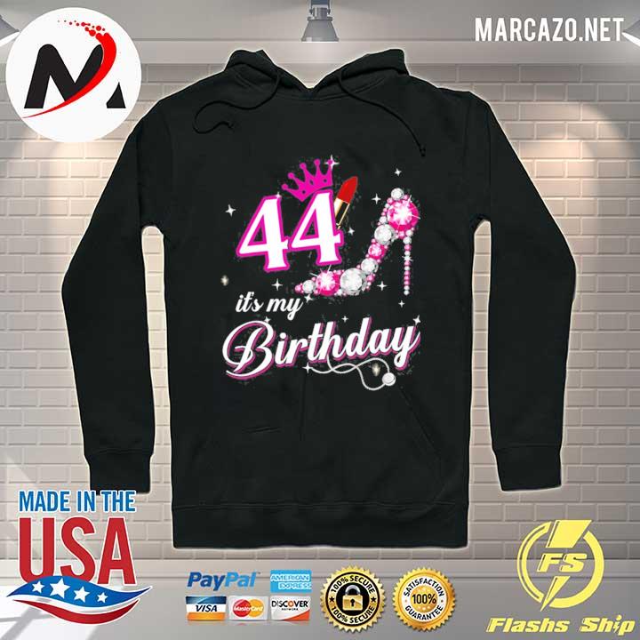 Birthday it's my 44 birthday s Hoodie