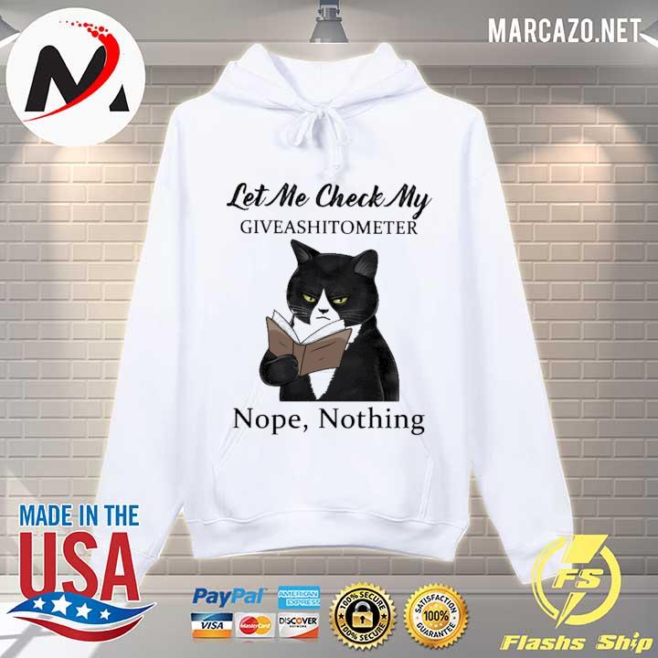 Black Cat Let Me Check My Giveshitometer Nope Nopthing Shirt Hoodie